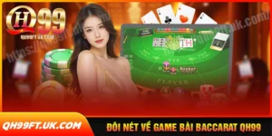 Đôi nét về tựa game baccarat qh99 siêu cuốn